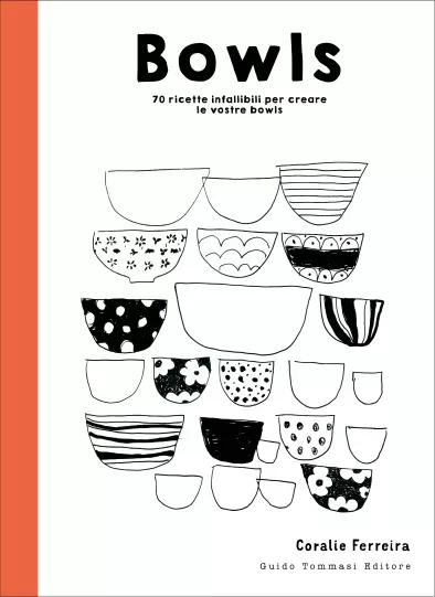 Bowls: Il libro di Coralie Ferreira con 70 ricette sane ed equilibrate