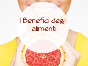 Alimenti con proprietà benefiche: li conoscete tutti?