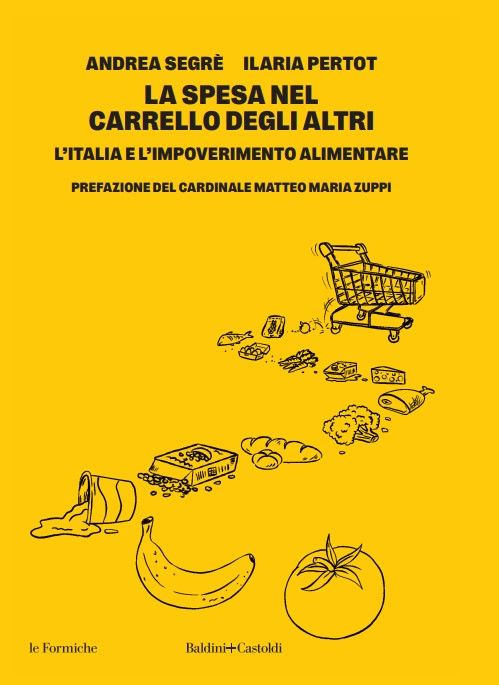 La spesa nel carrello degli altri: L’Italia e l’impoverimento alimentare