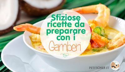 Ricette Con I Gamberi Tante Idee Sfiziose Dall Antipasto Al Secondo