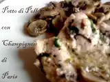 Ricetta Petto di pollo con funghi champignon