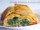 Ricetta Strudel di bietole e prosciutto