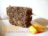 Ricetta Plumcake di grano saraceno e pesche