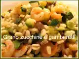 Ricetta Grano zucchine e gamberetti