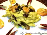 Ricetta Tagliatelle all'uovo con radicchio di treviso tardivo e mazzancolle